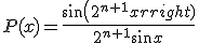 P(x)=\frac{sin(2^{n+1}x)}{2^{n+1}sin x}